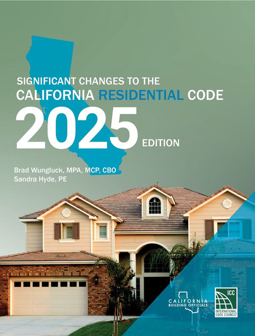 Significant Changes to the California Residential Code 2025 9781967590728