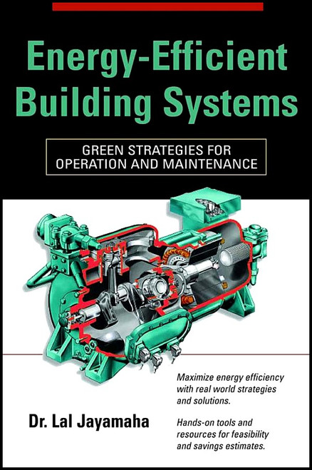 Energy-Efficient Building Systems: Green Strategies for Operation and Maintenance - ISBN#9780071482820