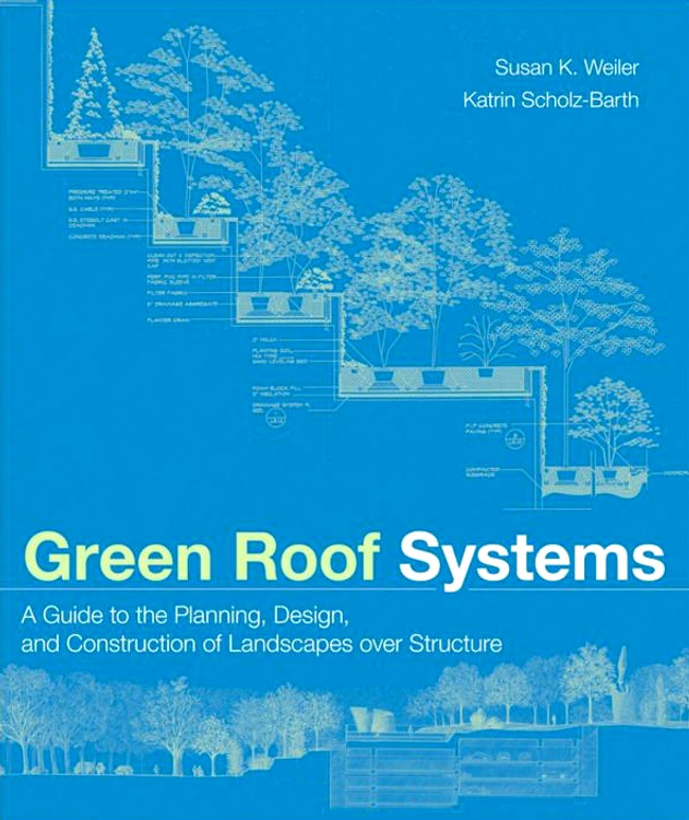 Green Roof Systems: A Guide to the Planning, Design and Construction of Landscapes Over Structure - ISBN#9780471674955