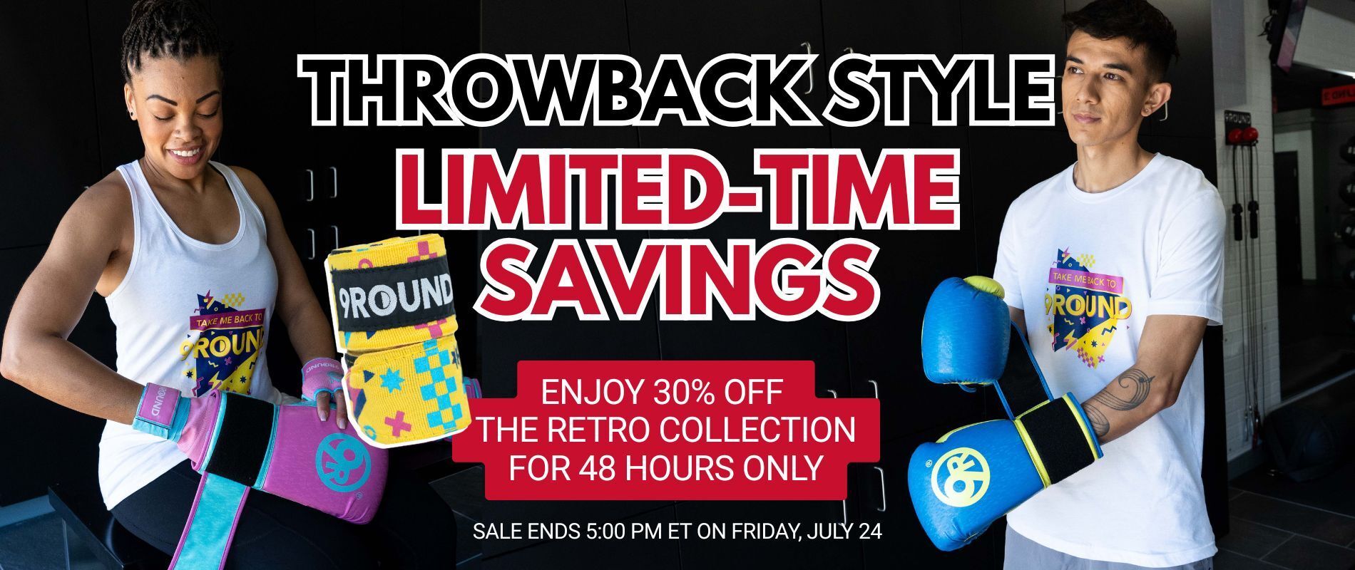 Banner promoting a 48-hour 9Round Retro Collection sale featuring two models wearing colorful retro-inspired 9Round apparel and boxing gloves. Text reads: "Throwback Style. Limited-Time Savings. Enjoy 30% Off the Retro Collection for 48 Hours Only. Sale ends 5:00 PM ET on Friday, July 24."