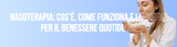 Nasoterapia: cos’è, come funziona e i benefici per il benessere quotidiano