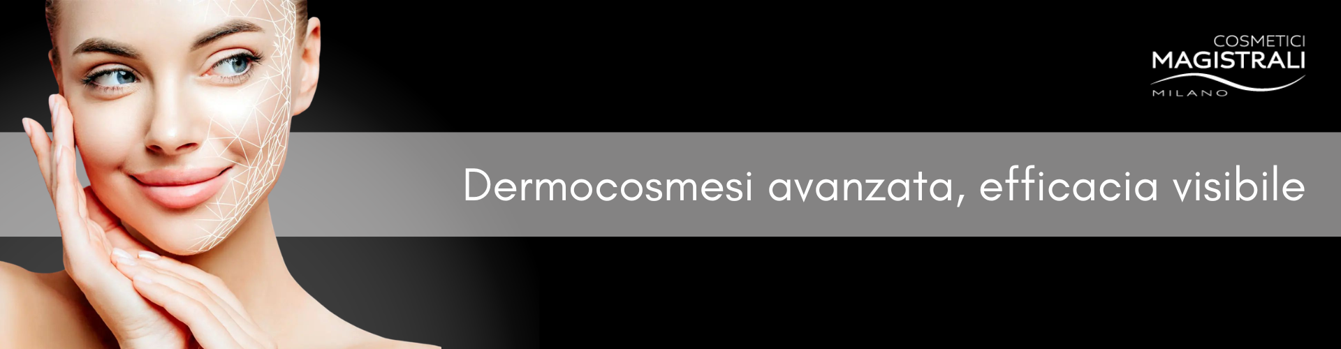 Banner Cosmetici Magistrali con trattamenti dermocosmetici ad alta concentrazione