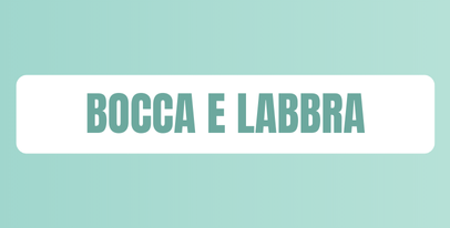 Prodotti per la cura e la protezione di bocca e labbra