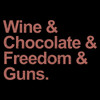 GRUNT STYLE-WINE & CHOCOLATE & FREEDOM & GUNS WOMEN'S TEE-BLACK