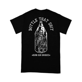 BURN OUR BRIDGES | Bottle That Shit S/S Tee | Black