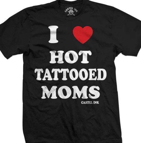 CARTEL INK | I Love Hot Tattooed Moms S/S Tee | Black