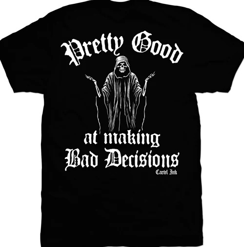 CARTEL INK | Pretty Good at Making Bad Decisions S/S | Black