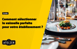 Comment sélectionner la vaisselle parfaite pour votre établissement?