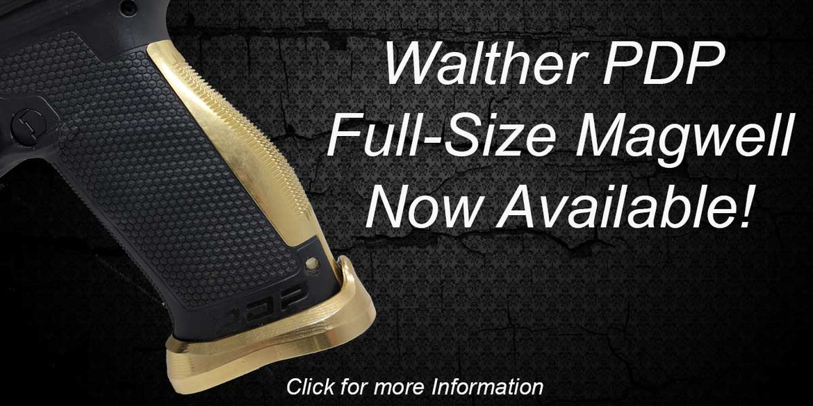 New Product! Walther PDP Full-Size Magwell