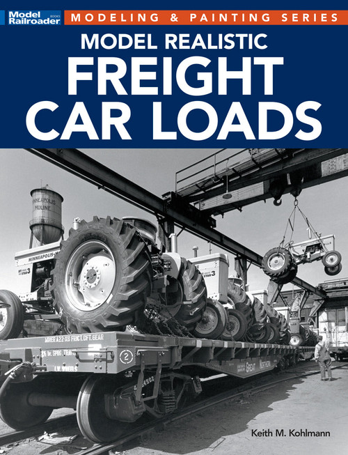 Kalmbach ~ Model Realistic Freight Car Loads ~ Book ~ 12838