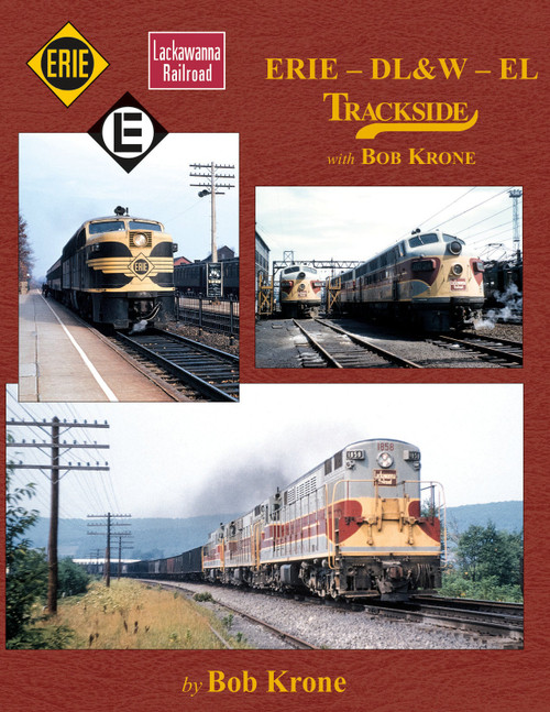 Morning Sun Books ~ Erie - DL&W - EL Trackside with Bob Krone ~ Hardcover Book ~ 1605