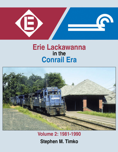 Morning Sun Books ~ Erie Lackawanna in the Conrail Era Volume 2: 1981-1990 ~ Hardcover Book ~ 1681