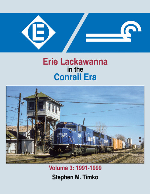 Morning Sun Books ~ Erie Lackawanna in the Conrail Era Volume 3: 1991-1999 ~ Hardcover Book ~ 1691