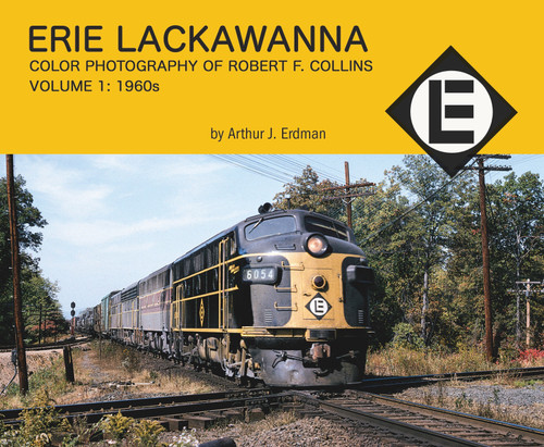 Morning Sun Books ~ Erie Lackawanna Color Photography of Robert F. Collins Volume 1: 1960s ~ Softcover Book ~ 4392