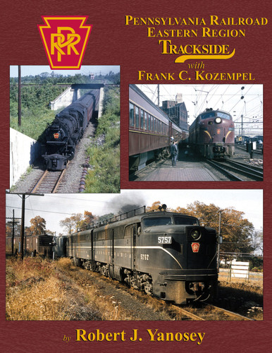 Pennsylvania Railroad Eastern Region Trackside With Frank C. Kozempel