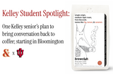 Brew & Bond: How a Kelley Student-Run Business is Building Community Through Coffee