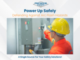 Power Up Safely: Defending Against Arc Flash Hazards