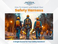 How To Inspect and Adjust Your Safety Harness