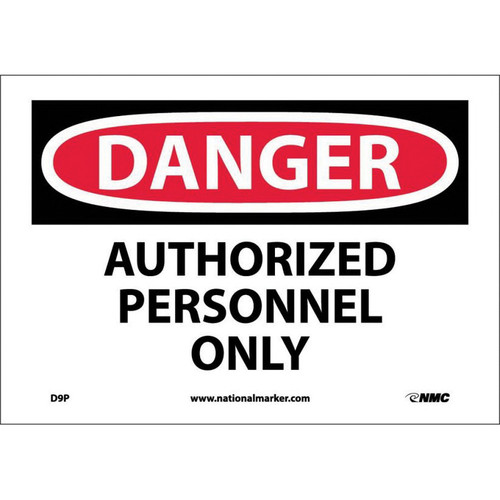 NMC™ D9P Safety Sign, DANGER AUTHORIZED PERSONNEL ONLY Legend, 7 in H x 10 in W, Pressure Sensitive Vinyl, Red & Black/White