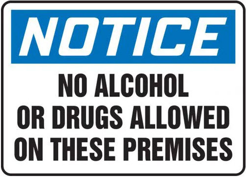 OSHA Notice Safety Sign: No Alcohol Or Drugs Allowed On These Premises, Plastic, 7"x10"