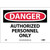 NMC™ D9P Safety Sign, DANGER AUTHORIZED PERSONNEL ONLY Legend, 7 in H x 10 in W, Pressure Sensitive Vinyl, Red & Black/White