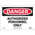 NMC™ D9R Safety Sign, DANGER AUTHORIZED PERSONNEL ONLY Legend, 7 in H x 10 in W, Rigid Plastic, Red & Black/White