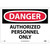 NMC™ D9RB Safety Sign, DANGER AUTHORIZED PERSONNEL ONLY Legend, 10 in H x 14 in W, Rigid Plastic, Red & Black/White