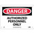 NMC™ D9A Safety Sign, DANGER AUTHORIZED PERSONNEL ONLY Legend, 7 in H x 10 in W, Aluminum, Red & Black/White