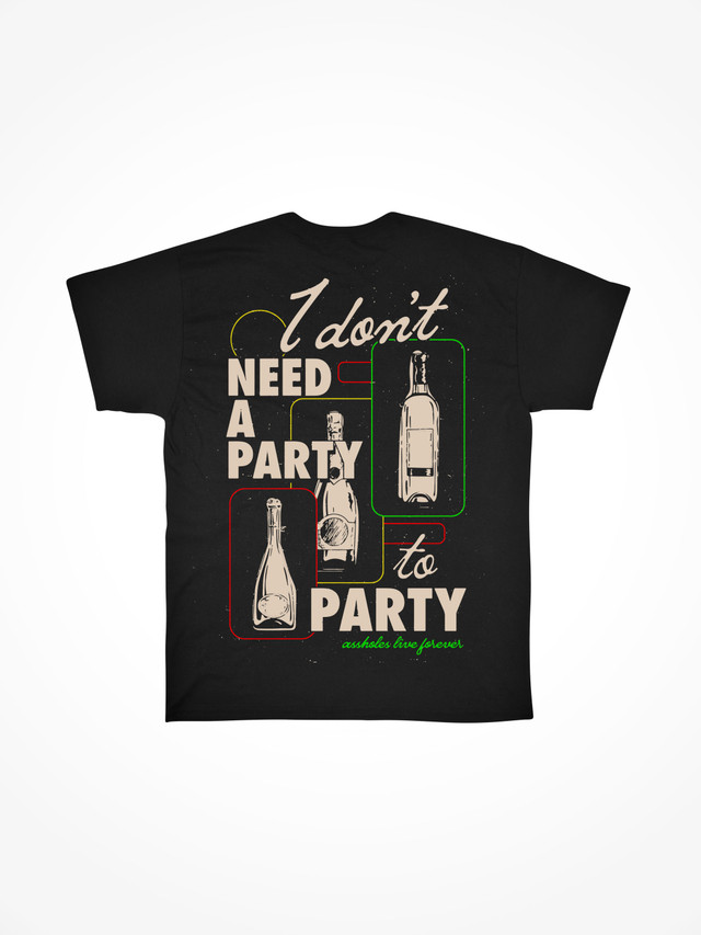 I DONT NEED A PARTY 