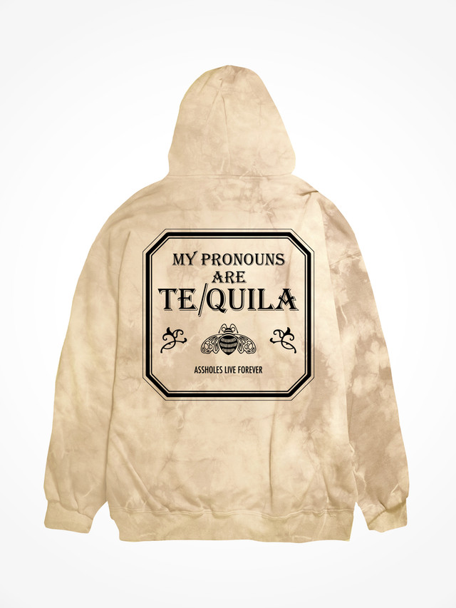 MY PRONOUNS ARE TEQUILA 