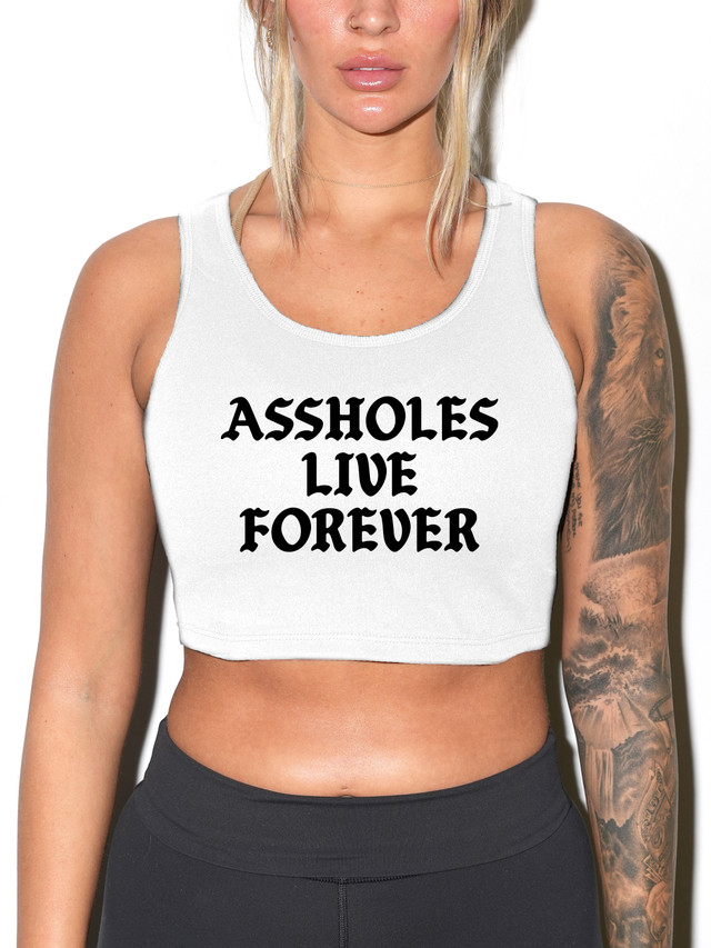 ASSHOLES LIVE FOREVER 