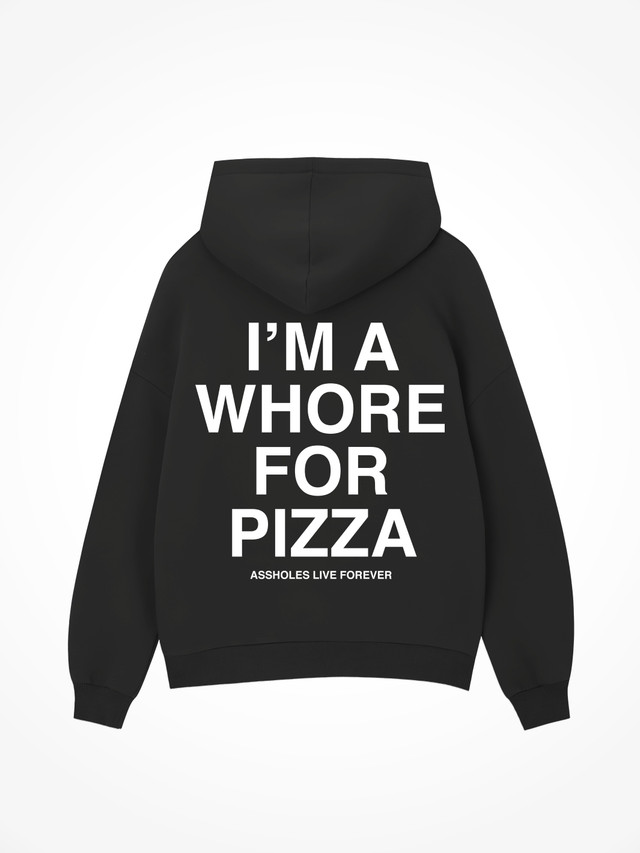 Whore For Pizza - Black Hoodie