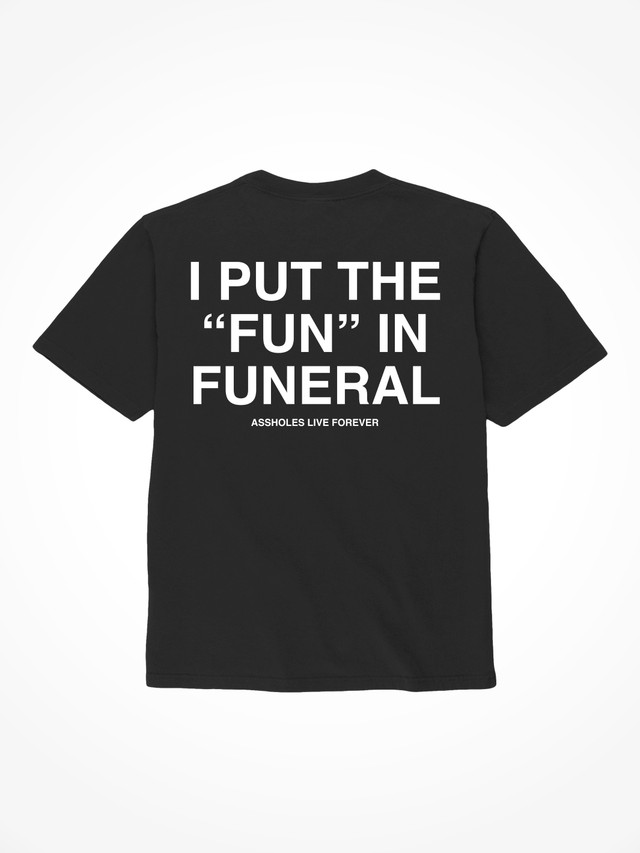 Fun In Funeral - Black T-Shirt