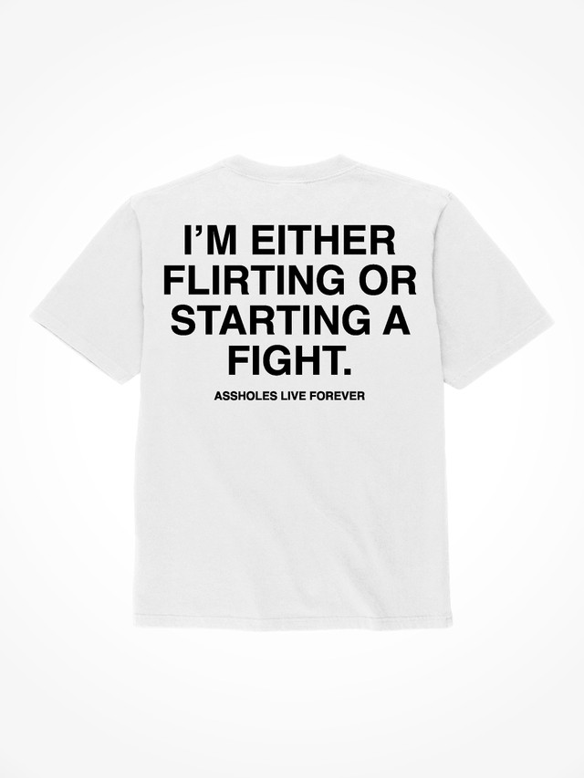 Flirting Or Fighting - White T-Shirt