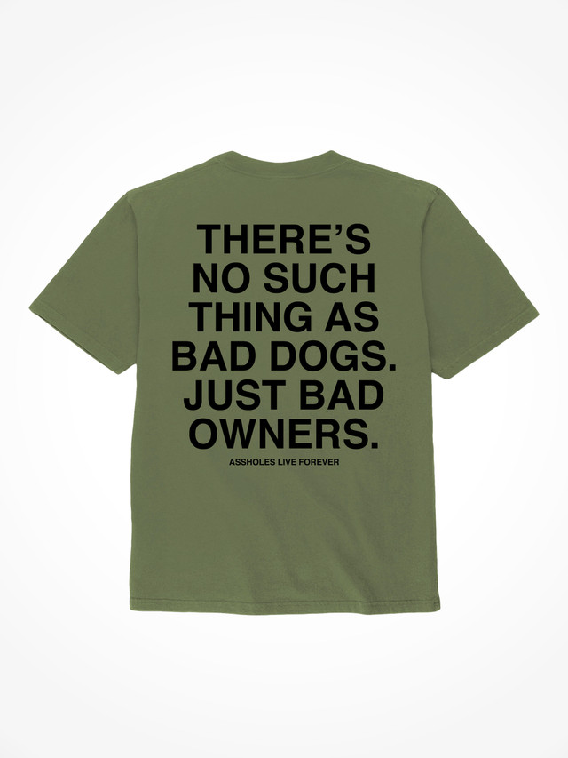 No Bad Dogs - Military Green T-Shirt