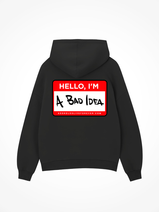 Im A Bad Idea - Black Hoodie