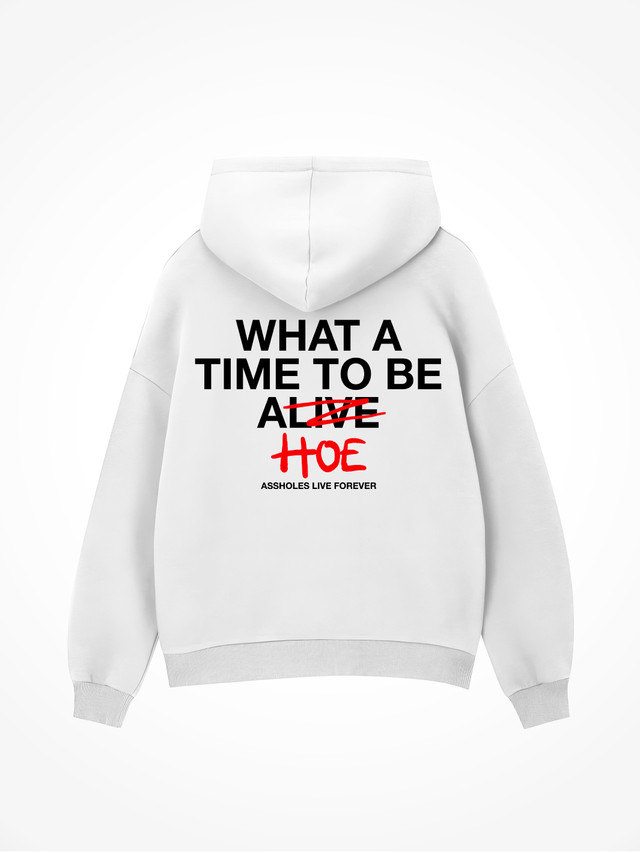 What A Time To Be A Hoe - White Hoodie