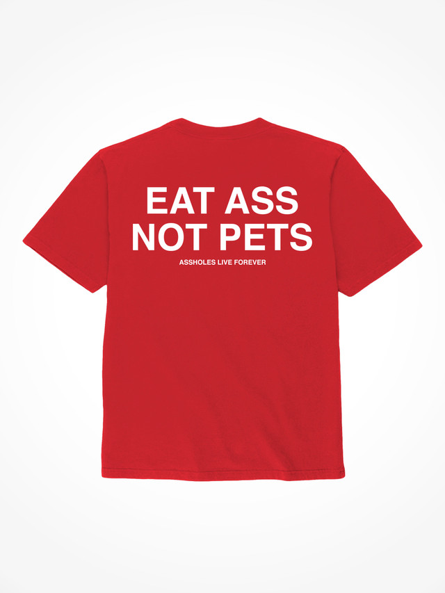 Eat Ass Not Pets - Red T-Shirt