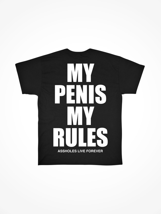 MY PENIS MY RULES 