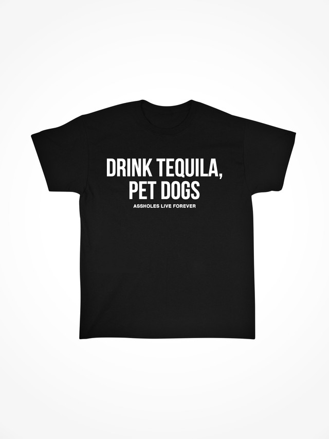 DRINK TEQUILA PET DOGS  