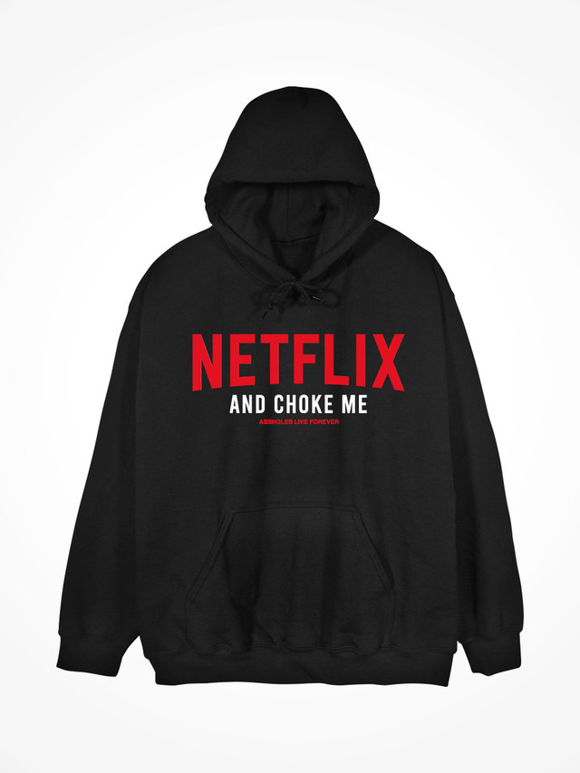 NETFLIX AND CHOKE ME  