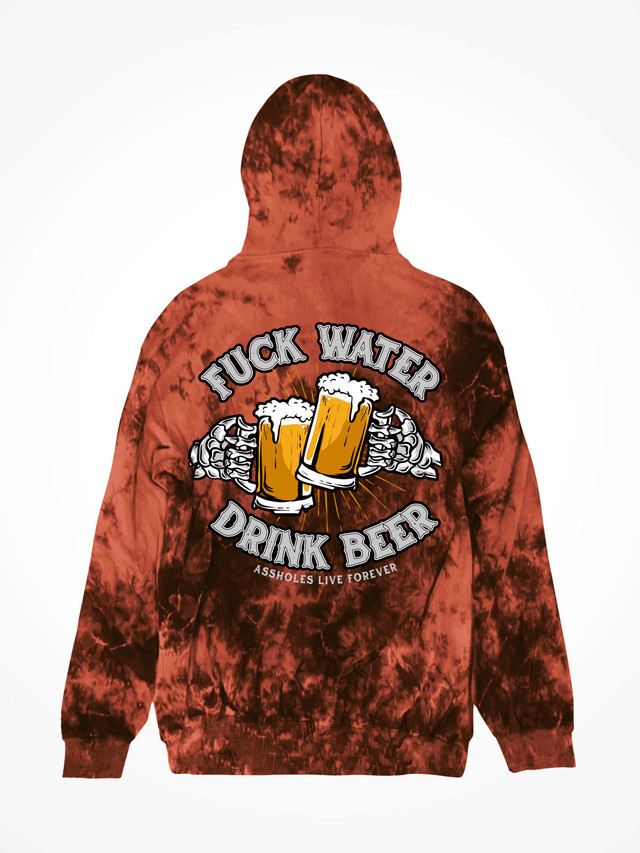 FUCK WATER DRINK BEER  