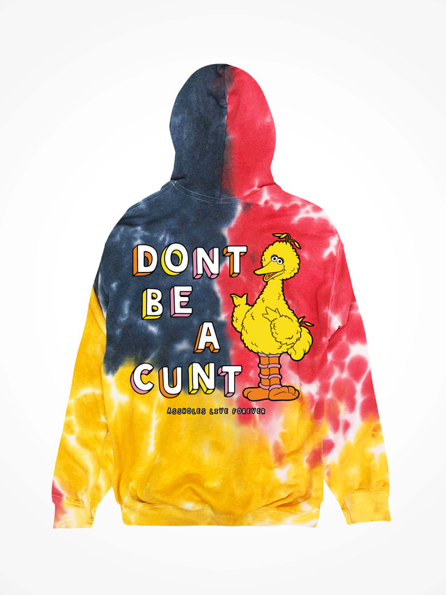 DONT BE A CUNT BIRD  