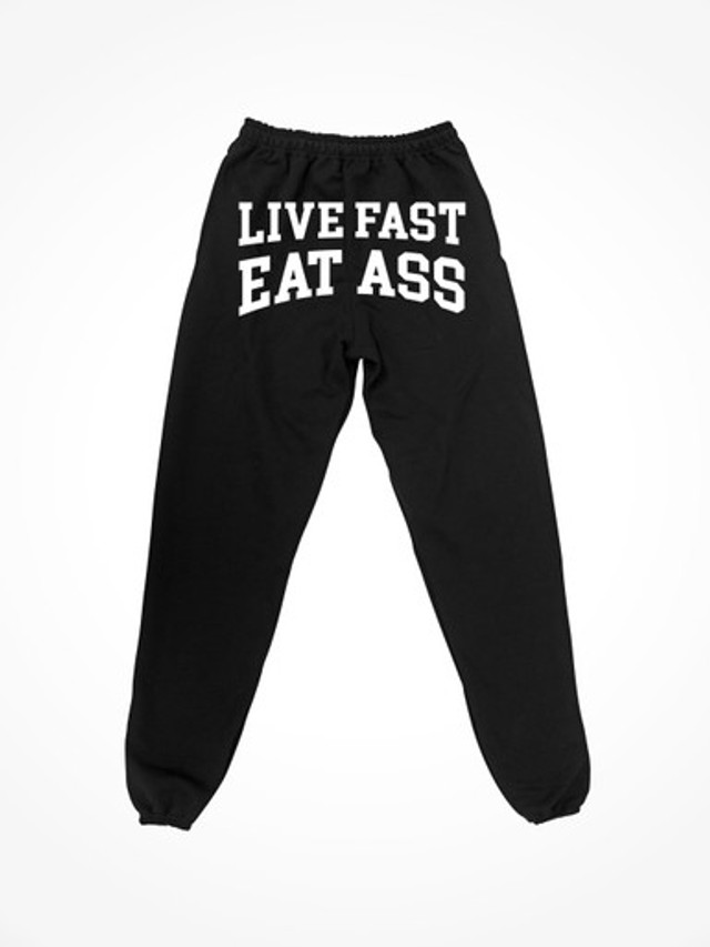 LIVE FAST EAT ASS  