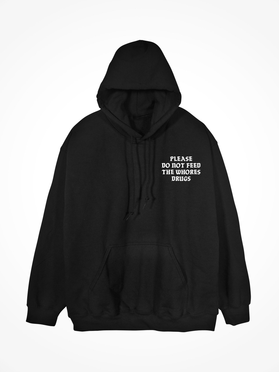 PLEASE DO NOT FEED THE WHORES DRUGS MEDIEVAL • Black Hoodie - LINDA ...