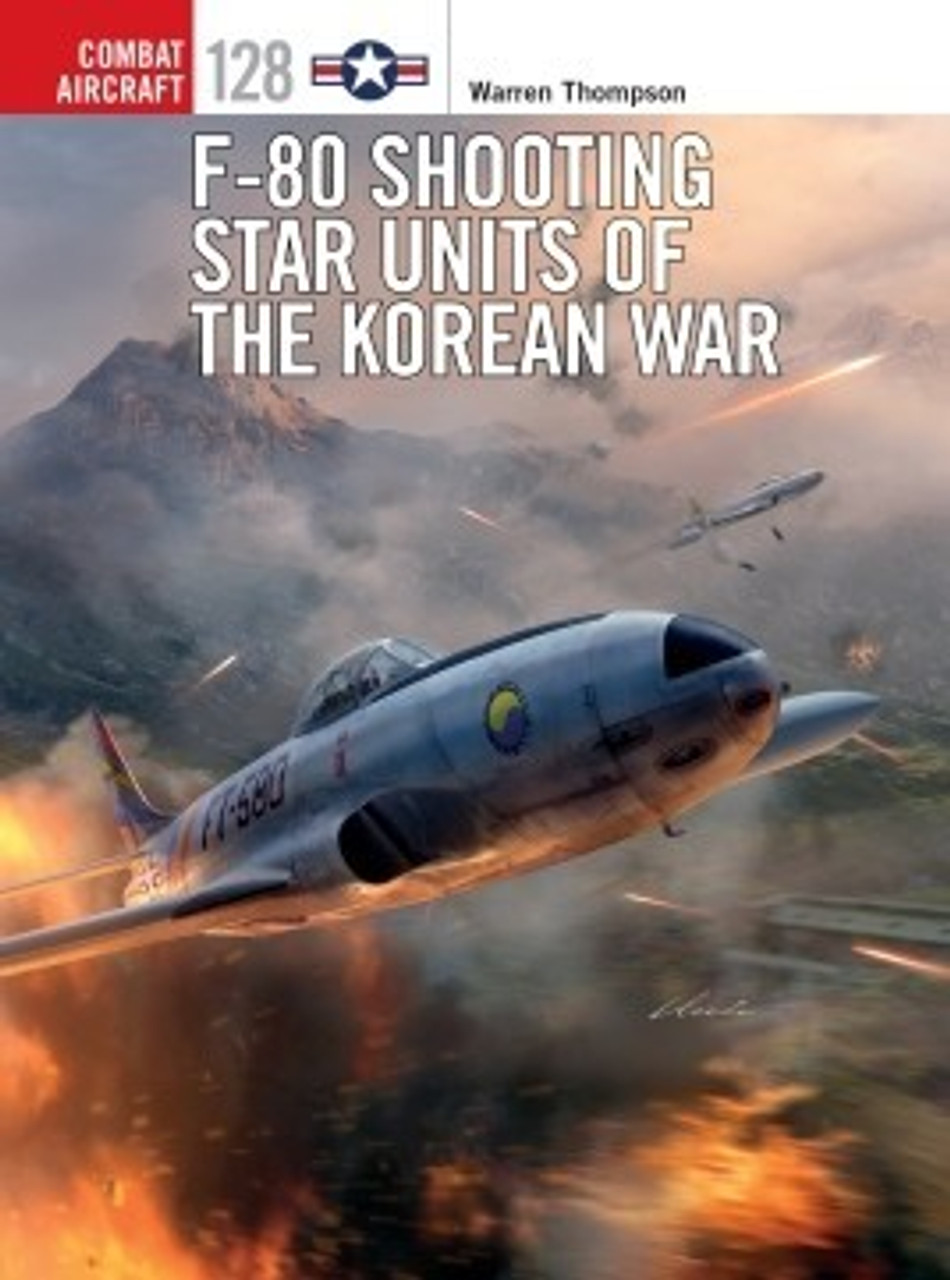 Combat Aircraft: F-80 Shooting Star Units of the Korean War Osprey Books