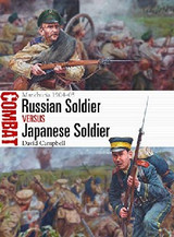Combat: Russian Soldier vs Japanese Soldier Manchuria 1904-05 Osprey Books