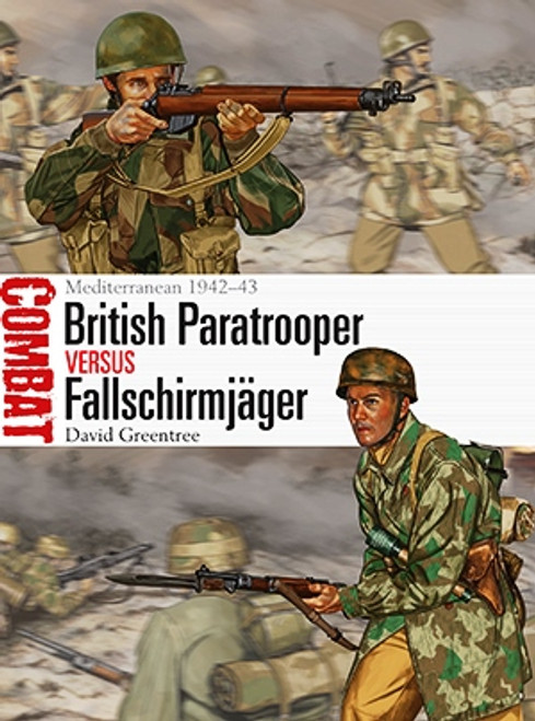 Combat: British Paratroopers vs Fallschirmjager Mediterranean 1942-43 Osprey Books