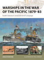 Vanguard: Warships in the War of the Pacific 1879-83 South America's Ironclad Naval Campaign Osprey Books