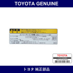 Genuine Toyota Caution Plate Engine - Multiple Part Numbers [Set 11296]